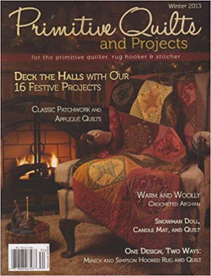 Primitive Quilts and Projects - Winter 2013 - Deck the Halls with 16 Festive Projects