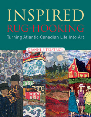 Inspired Rug Hooking by Deanne Fitzpatrick